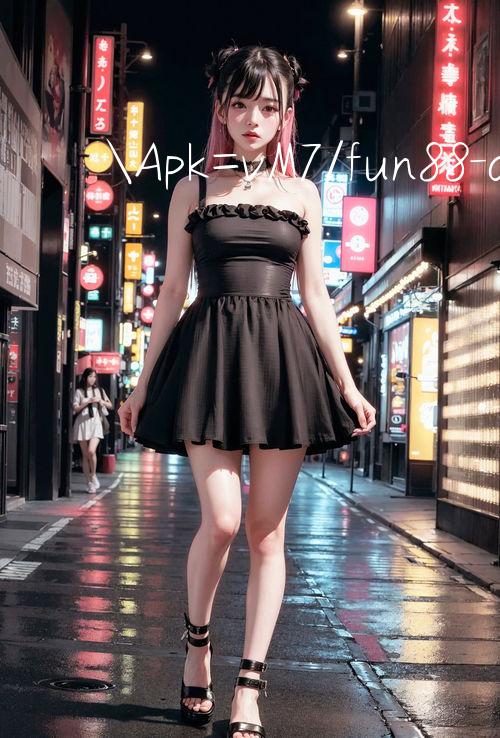 Apk=vM7/fun88 apk Cạp nhật thường