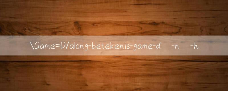 Game=D/along betekenis