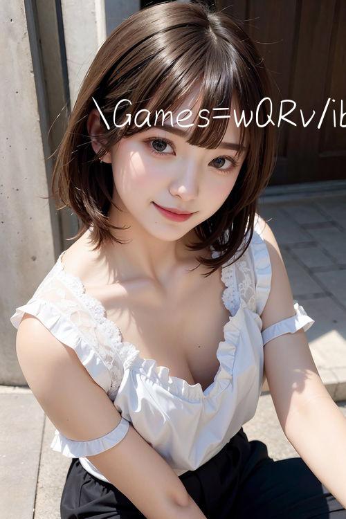 Games=wQRv/ibet6888 