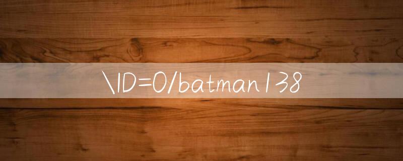 ID=0/batman138 