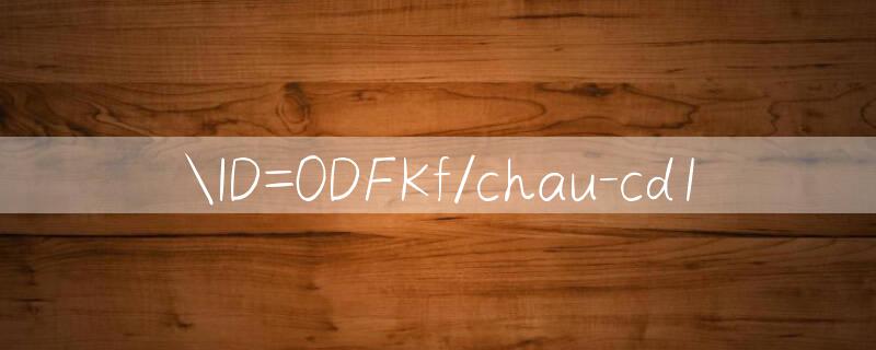 ID=0DFKf/chau cd1 