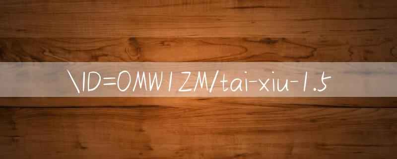 ID=0MW1ZM/tai xiu 1.5 