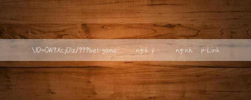 ID=0W9XcjOlz/999bet game