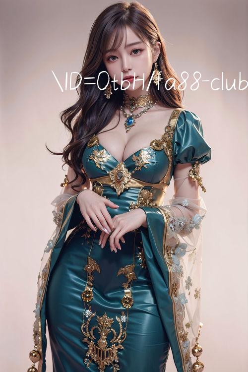 ID=0tbH/fa88 club Giải trí hấp dẫn