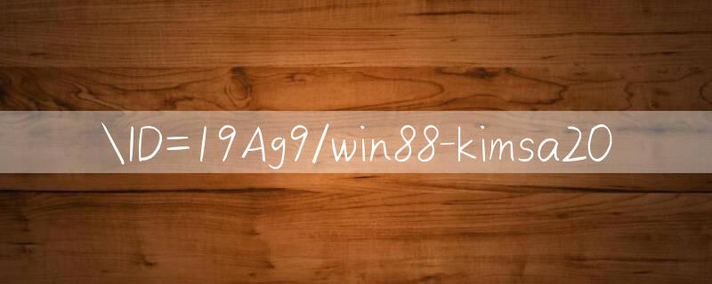 ID=19Ag9/win88 Ưu đãi không ngừng