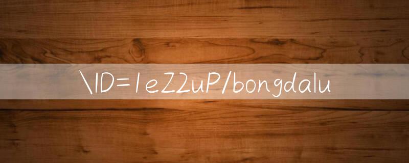 ID=1eZ2uP/bongdalu 