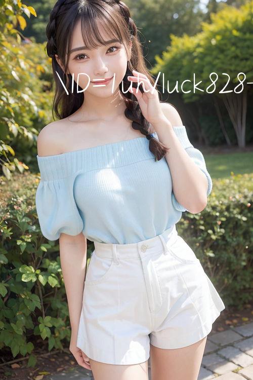 ID=1uh/luck828 Đặt cược dễ dàng