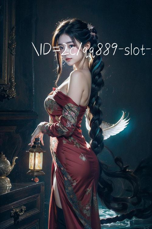 ID=2c/qq889 slot Câu lạc bộ đổi thưởng