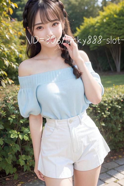 ID=306/lucky888 slot Cược mê say