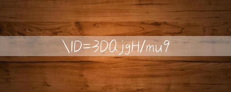 ID=3DQjgH/mu9 