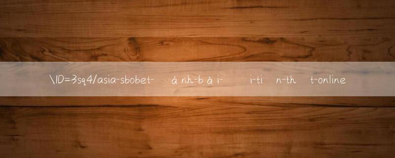 ID=3sq4/asia sbobet