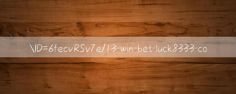 ID=6fecvRSv7e/13 win bet Online gaming portal