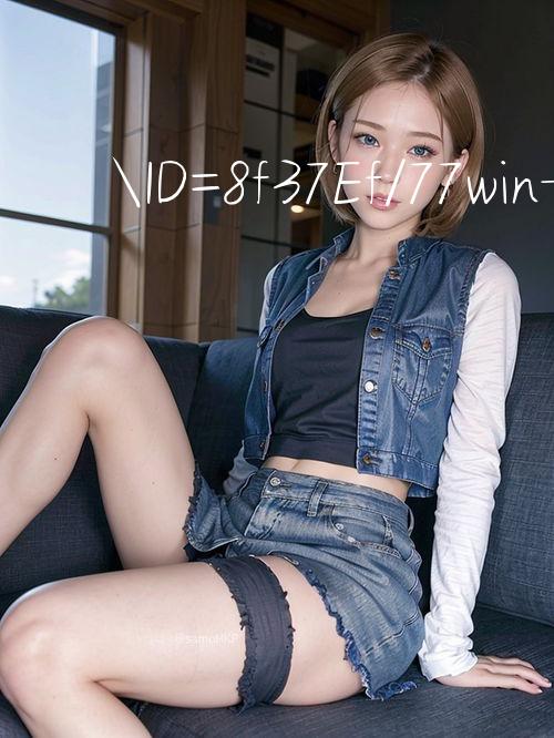 ID=8f37Ef/77win download 