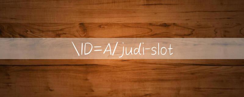 ID=A/judi slot 