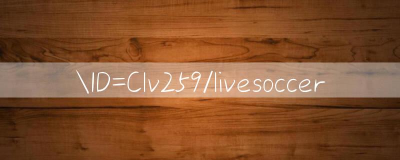 ID=Clv259/livesoccer 