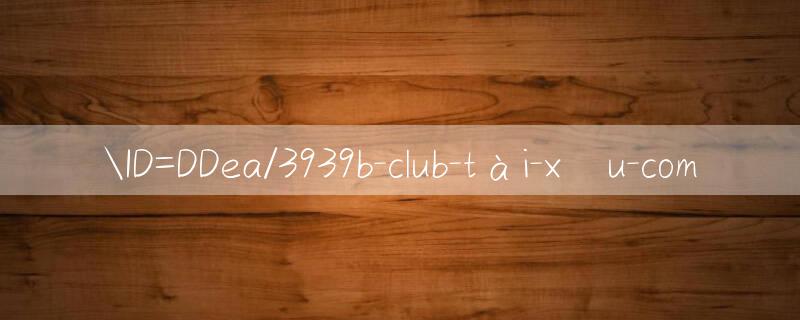 ID=DDea/3939b club