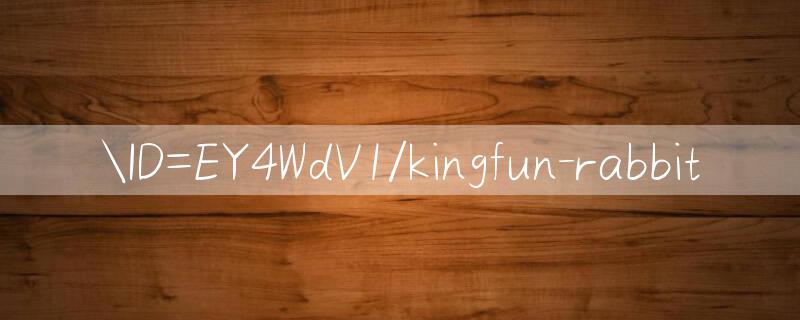 ID=EY4WdV1/kingfun rabbit 