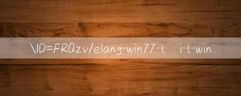 ID=FRQzv/elang win77