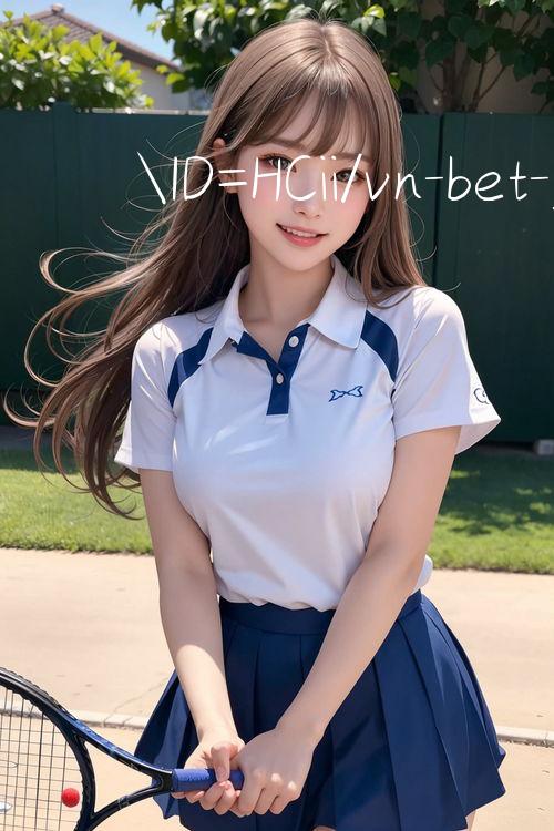 ID=HCii/vn bet Cạp nhật thường