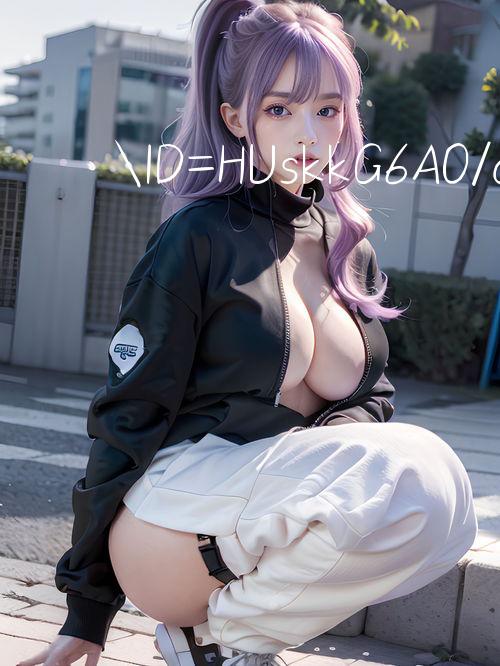 ID=HUskkG6AO/alo789vn 