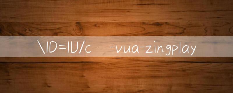 ID=IU/cờ vua zingplay 