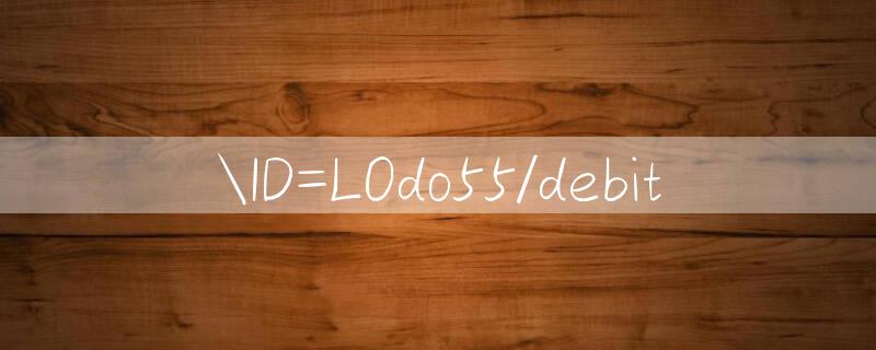 ID=LOdo55/debit 