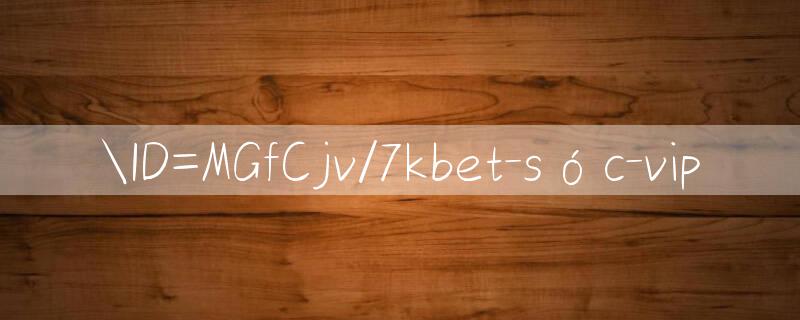 ID=MGfCjv/7kbet