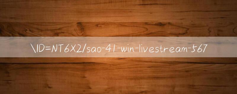 ID=NT6X2/sao 41 win Chơi thỏa thích