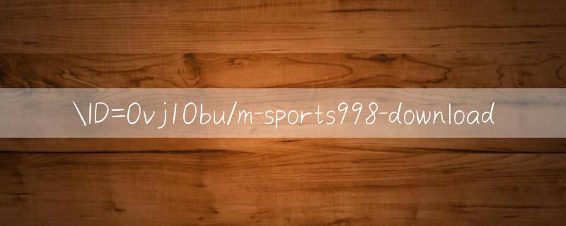 ID=Ovj1Obu/m sports998