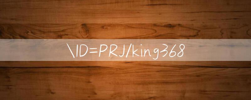 ID=PRJ/king368 