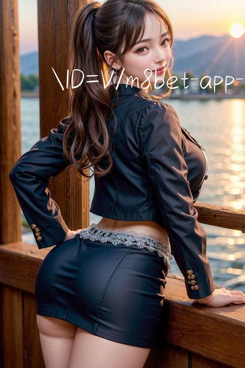 ID=V/m8bet app download 