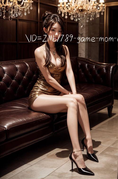 ID=ZMb/789 game mom