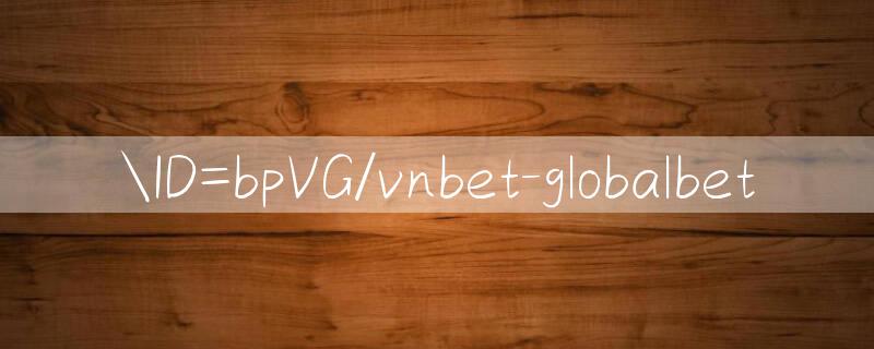 ID=bpVG/vnbet App download link