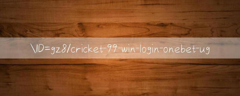 ID=gz8/cricket 99 win login VIP Betting