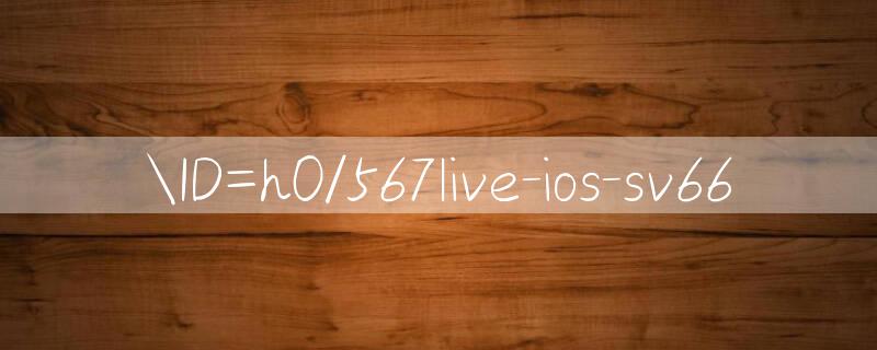 ID=h0/567live ios đại lý