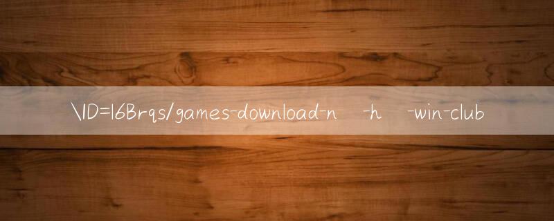 ID=l6Brqs/games download