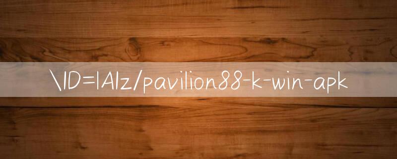 ID=lAIz/pavilion88 Online lottery website