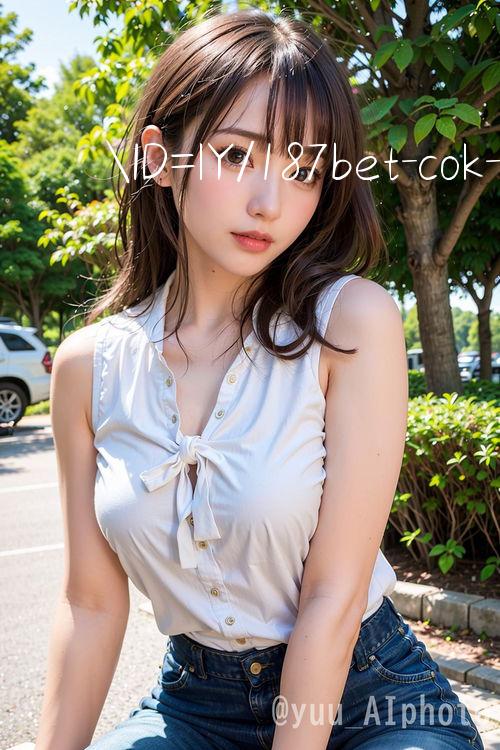 ID=lY/187bet cok Cược dễ dàng