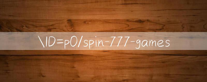 ID=p0/spin 777 games 