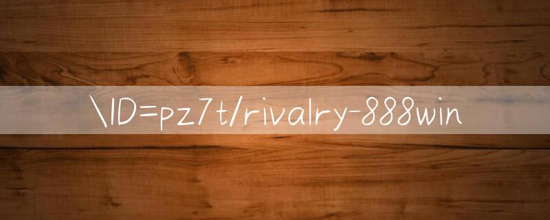 ID=pz7t/rivalry Giải thưởng thưởng