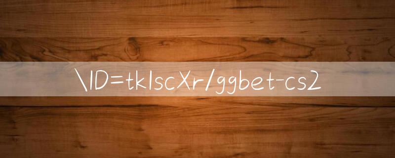 ID=tkIscXr/ggbet cs2 