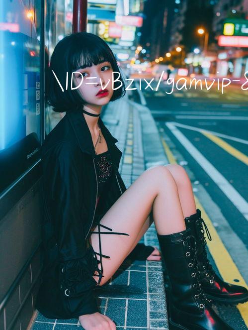 ID=vBzix/gamvip 88 Hấp dẫn từng phút